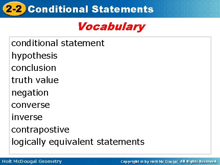 2 -2 Conditional Statements Vocabulary conditional statement hypothesis conclusion truth value negation converse inverse