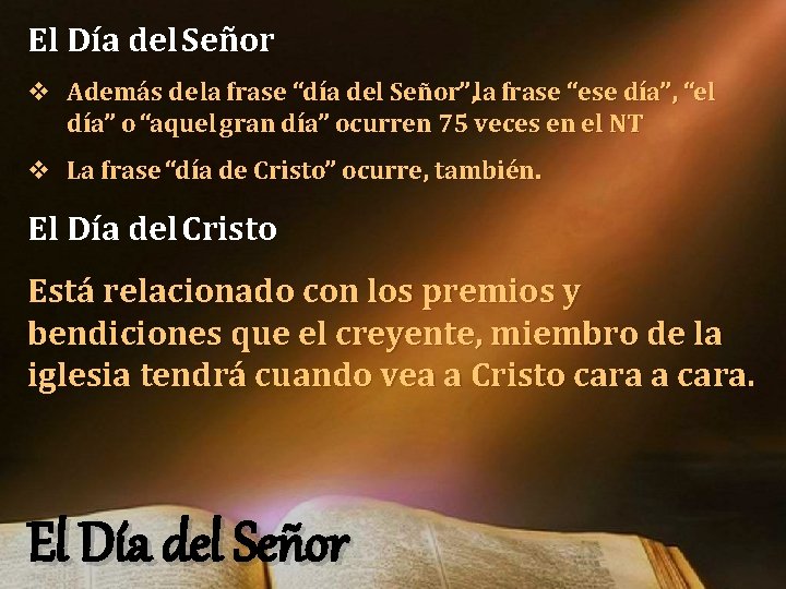 El Día del Señor v Además de la la frase “día del Señor”, la El Día del Señor v Además de la la frase “día del Señor”, la