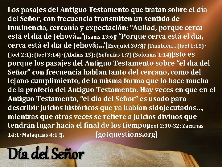 Los pasajes del Antiguo Testamento que tratan sobre el día del Señor, con frecuencia Los pasajes del Antiguo Testamento que tratan sobre el día del Señor, con frecuencia