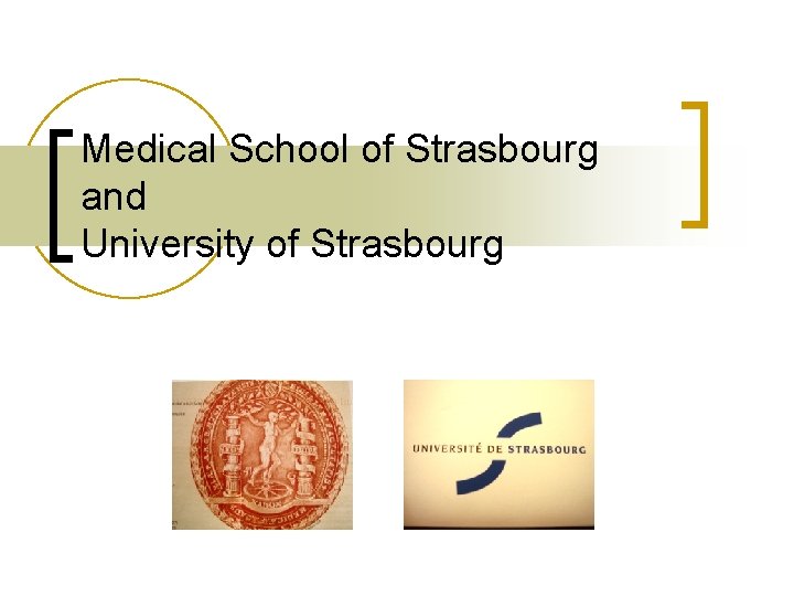 Medical School of Strasbourg and University of Strasbourg 