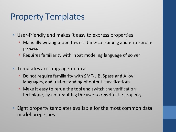 Property Templates • User-friendly and makes it easy to express properties • Manually writing Property Templates • User-friendly and makes it easy to express properties • Manually writing