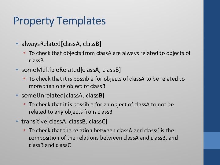 Property Templates • always. Related[class. A, class. B] • To check that objects from