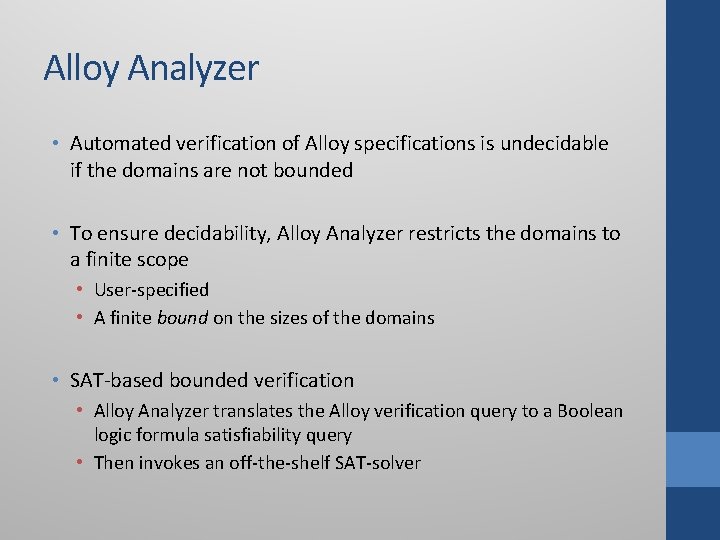 Alloy Analyzer • Automated verification of Alloy specifications is undecidable if the domains are Alloy Analyzer • Automated verification of Alloy specifications is undecidable if the domains are