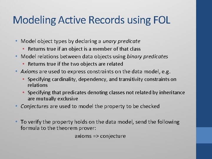Modeling Active Records using FOL • Model object types by declaring a unary predicate Modeling Active Records using FOL • Model object types by declaring a unary predicate