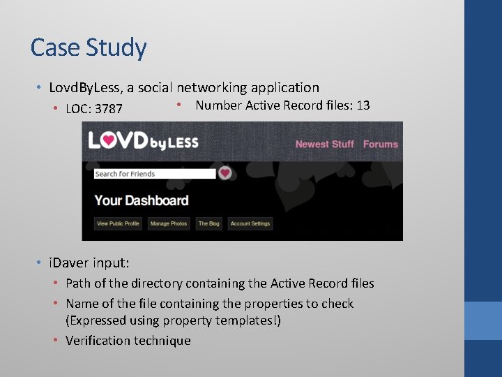 Case Study • Lovd. By. Less, a social networking application • LOC: 3787 • Case Study • Lovd. By. Less, a social networking application • LOC: 3787 •