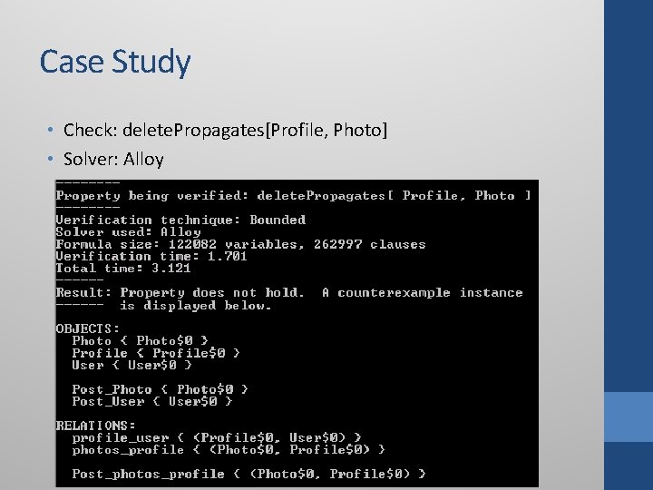 Case Study • Check: delete. Propagates[Profile, Photo] • Solver: Alloy 