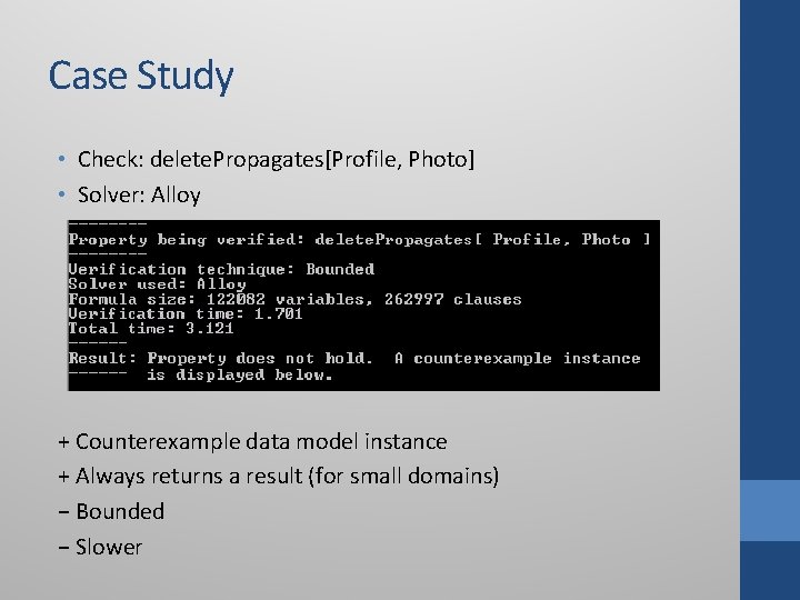 Case Study • Check: delete. Propagates[Profile, Photo] • Solver: Alloy + Counterexample data model
