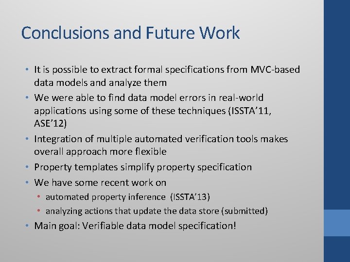 Conclusions and Future Work • It is possible to extract formal specifications from MVC-based Conclusions and Future Work • It is possible to extract formal specifications from MVC-based