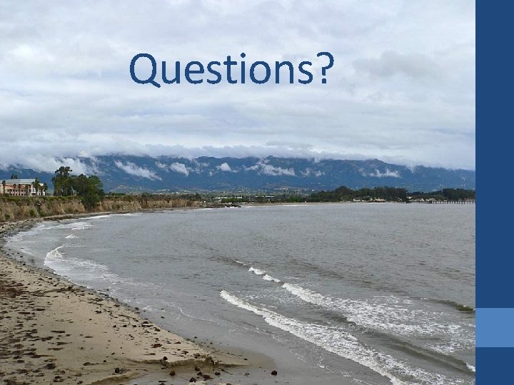 Questions? Questions?
