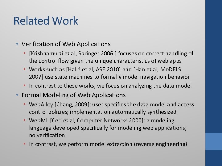 Related Work • Verification of Web Applications • [Krishnamurti et al, Springer 2006 ]