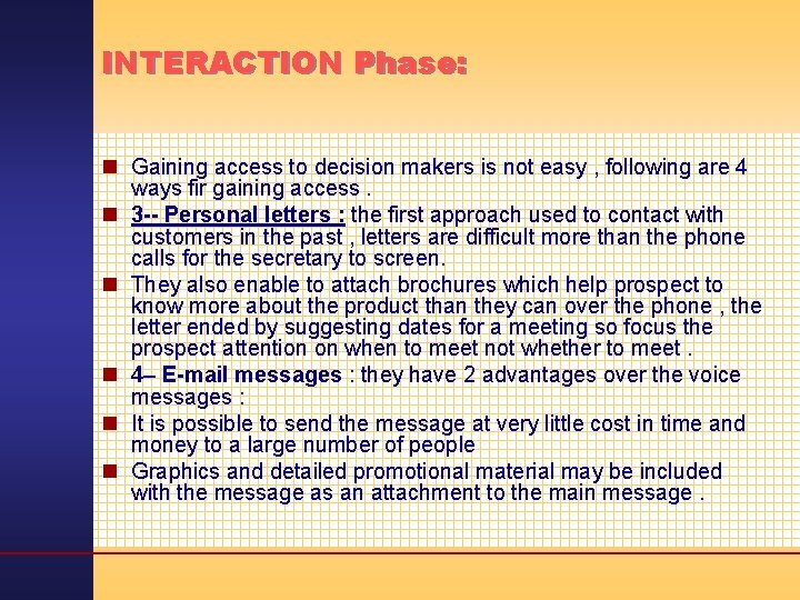 INTERACTION Phase: n Gaining access to decision makers is not easy , following are