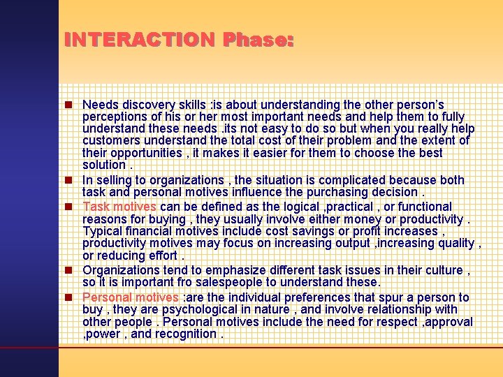 INTERACTION Phase: n Needs discovery skills : is about understanding the other person’s perceptions