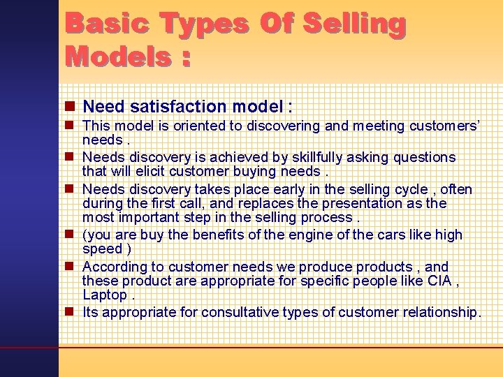 Basic Types Of Selling Models : n Need satisfaction model : n This model