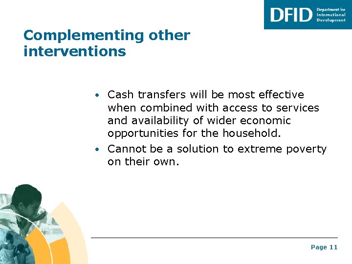 Complementing other interventions • Cash transfers will be most effective when combined with access Complementing other interventions • Cash transfers will be most effective when combined with access