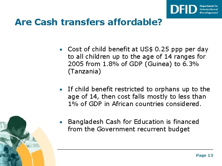 Are Cash transfers affordable? • Cost of child benefit at US$ 0. 25 ppp Are Cash transfers affordable? • Cost of child benefit at US$ 0. 25 ppp