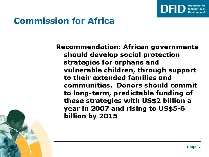 Commission for Africa Recommendation: African governments should develop social protection strategies for orphans and Commission for Africa Recommendation: African governments should develop social protection strategies for orphans and