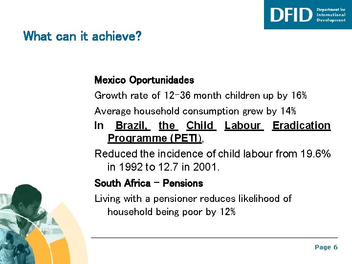 What can it achieve? Mexico Oportunidades Growth rate of 12 -36 month children up What can it achieve? Mexico Oportunidades Growth rate of 12 -36 month children up
