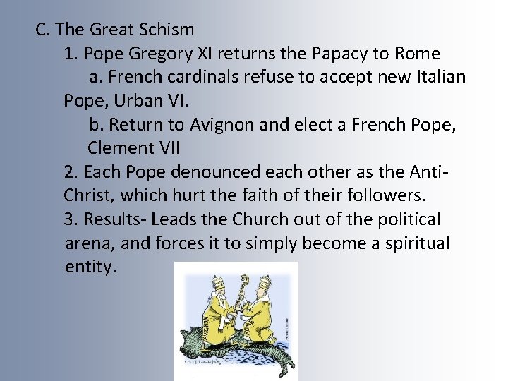 C. The Great Schism 1. Pope Gregory XI returns the Papacy to Rome a.