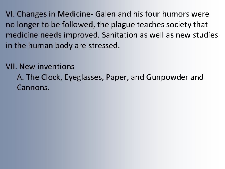 VI. Changes in Medicine- Galen and his four humors were no longer to be