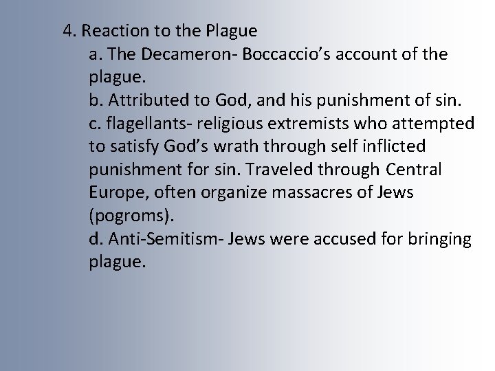 4. Reaction to the Plague a. The Decameron- Boccaccio’s account of the plague. b.