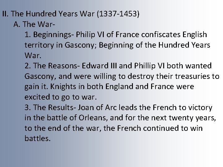 II. The Hundred Years War (1337 -1453) A. The War 1. Beginnings- Philip VI