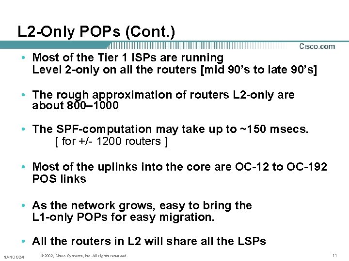 L 2 -Only POPs (Cont. ) • Most of the Tier 1 ISPs are L 2 -Only POPs (Cont. ) • Most of the Tier 1 ISPs are