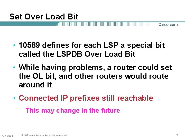 Set Over Load Bit • 10589 defines for each LSP a special bit called Set Over Load Bit • 10589 defines for each LSP a special bit called