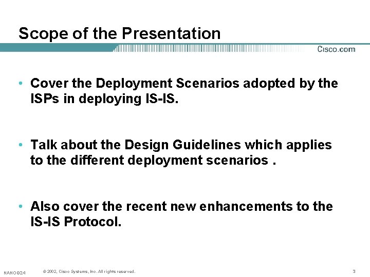 Scope of the Presentation • Cover the Deployment Scenarios adopted by the ISPs in Scope of the Presentation • Cover the Deployment Scenarios adopted by the ISPs in