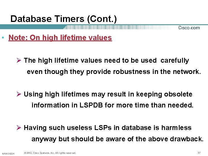 Database Timers (Cont. ) • Note: On high lifetime values Ø The high lifetime Database Timers (Cont. ) • Note: On high lifetime values Ø The high lifetime