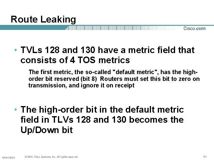 Route Leaking • TVLs 128 and 130 have a metric field that consists of Route Leaking • TVLs 128 and 130 have a metric field that consists of