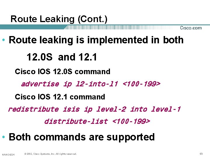 Route Leaking (Cont. ) • Route leaking is implemented in both 12. 0 S Route Leaking (Cont. ) • Route leaking is implemented in both 12. 0 S
