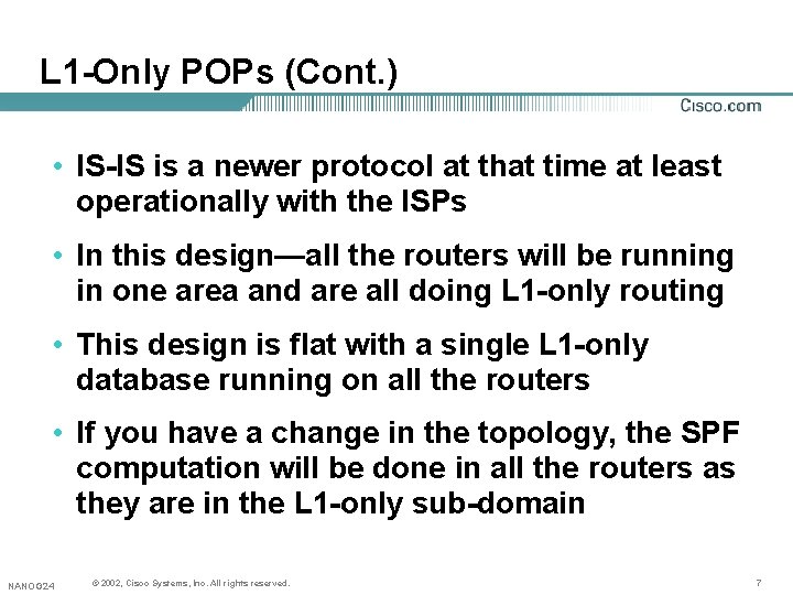 L 1 -Only POPs (Cont. ) • IS-IS is a newer protocol at that L 1 -Only POPs (Cont. ) • IS-IS is a newer protocol at that