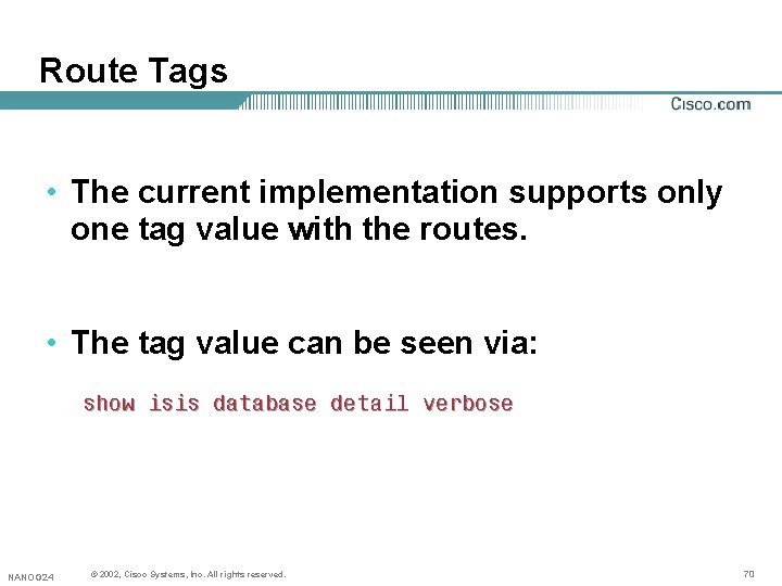 Route Tags • The current implementation supports only one tag value with the routes. Route Tags • The current implementation supports only one tag value with the routes.
