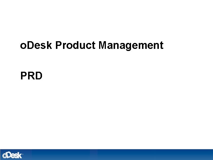 o. Desk Product Management PRD 