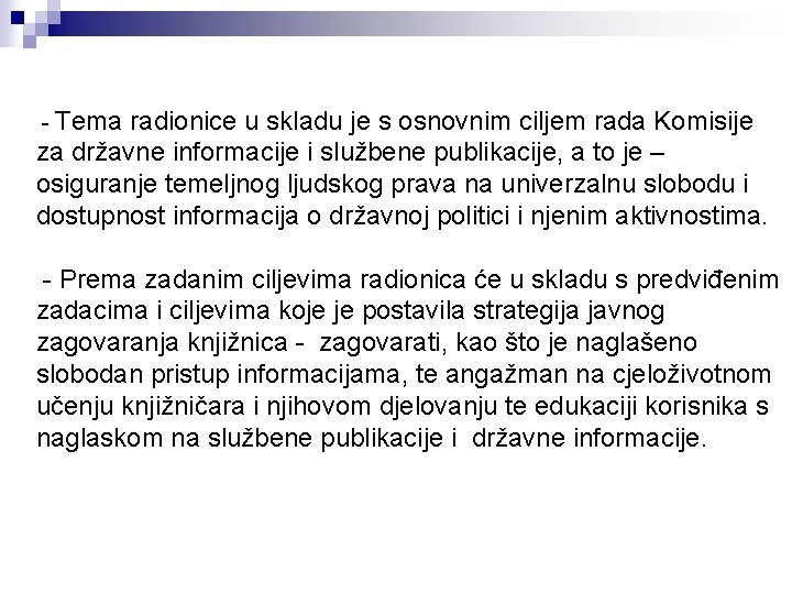  - Tema radionice u skladu je s osnovnim ciljem rada Komisije za državne