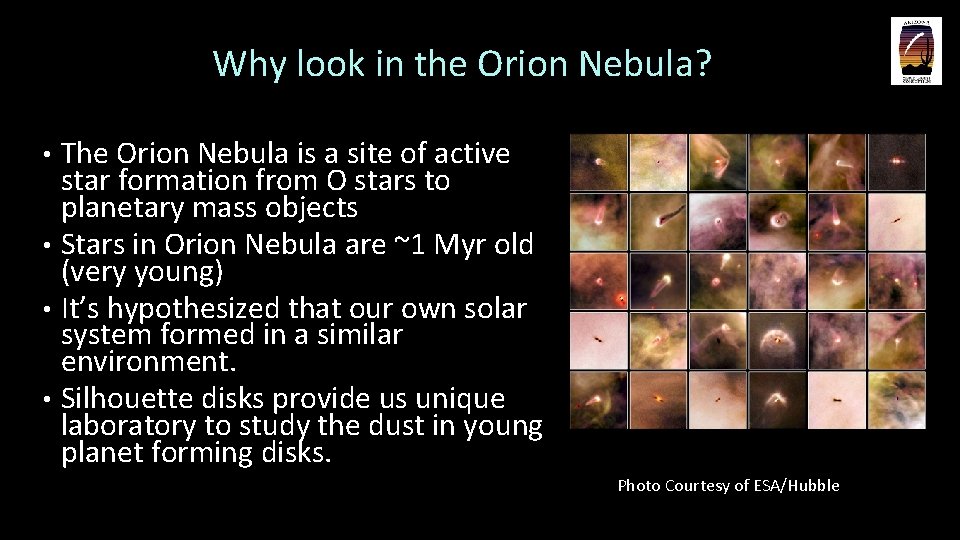 Why look in the Orion Nebula? The Orion Nebula is a site of active