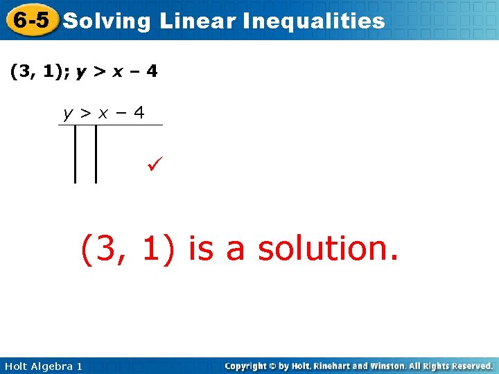 6 -5 Solving Linear Inequalities (3, 1); y > x – 4 y>x− 4