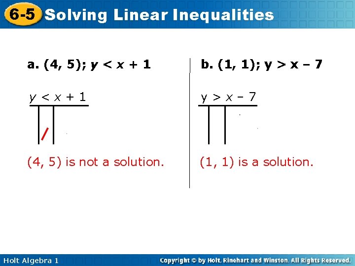 6 -5 Solving Linear Inequalities a. (4, 5); y < x + 1 b.