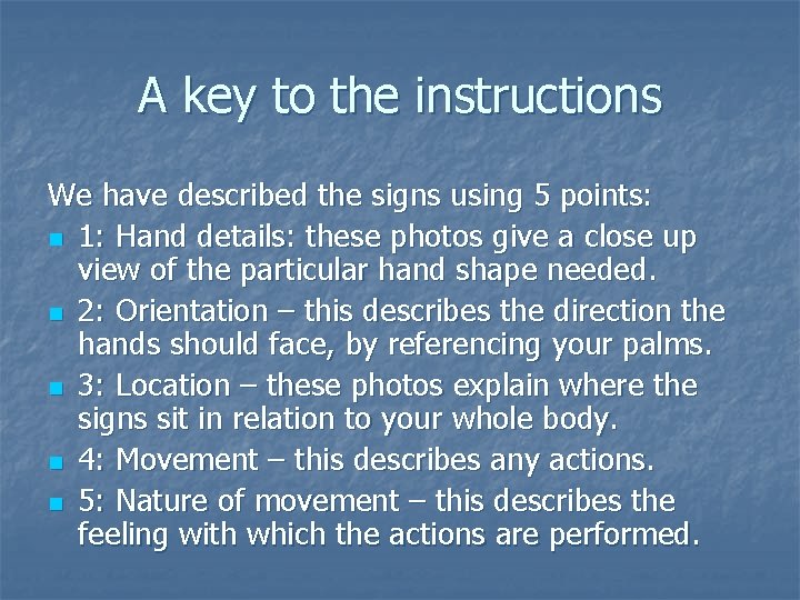 A key to the instructions We have described the signs using 5 points: n