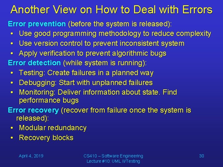Another View on How to Deal with Errors Error prevention (before the system is