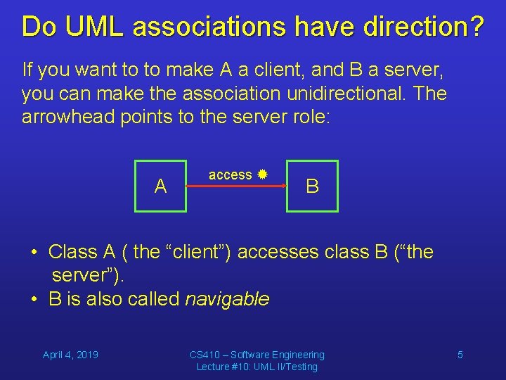 Do UML associations have direction? If you want to to make A a client,