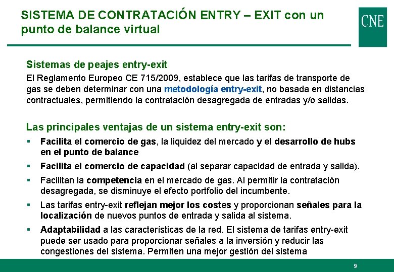 SISTEMA DE CONTRATACIÓN ENTRY – EXIT con un punto de balance virtual Sistemas de