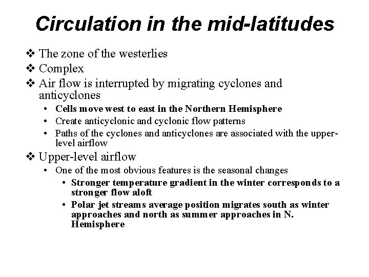 Circulation in the mid-latitudes v The zone of the westerlies v Complex v Air