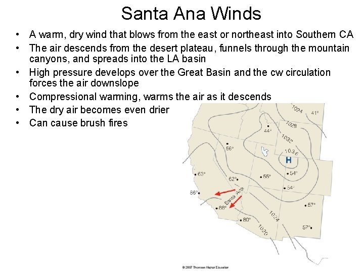 Santa Ana Winds • A warm, dry wind that blows from the east or