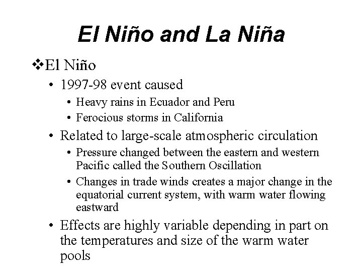 El Niño and La Niña v. El Niño • 1997 -98 event caused •