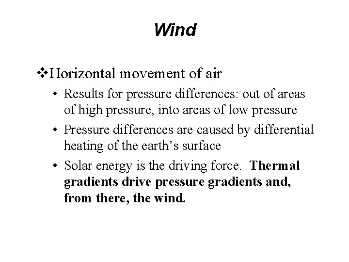 Wind v. Horizontal movement of air • Results for pressure differences: out of areas