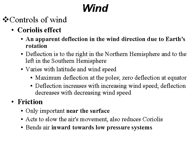 Wind v. Controls of wind • Coriolis effect • An apparent deflection in the