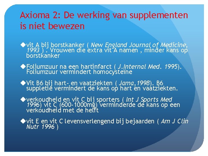 Axioma 2: De werking van supplementen is niet bewezen uvit A bij borstkanker (