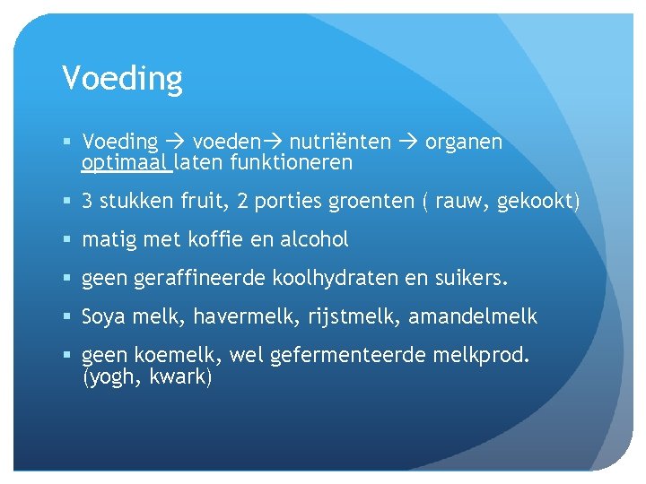 Voeding § Voeding voeden nutriënten organen optimaal laten funktioneren § 3 stukken fruit, 2