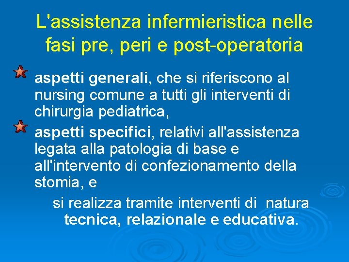 L'assistenza infermieristica nelle fasi pre, peri e post operatoria aspetti generali, che si riferiscono